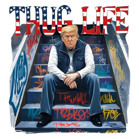 Thug Life - Donald Trump - DTF Transfer