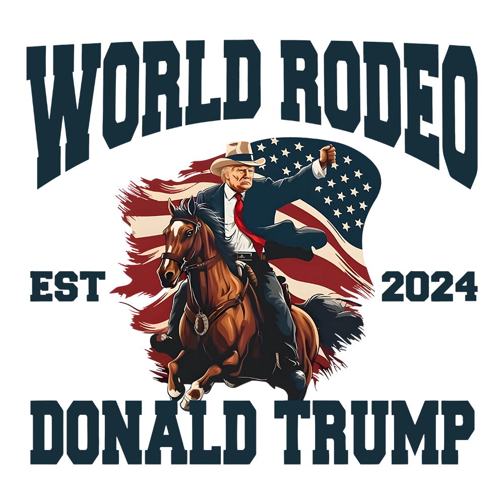 World Rodeo - Donald Trump - DTF Transfer
