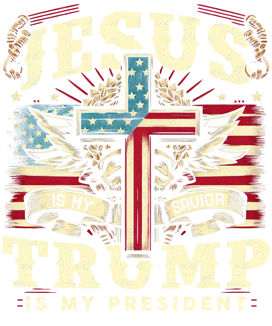 Jesus is my Savior Trump is my President Cross - Donald Trump - DTF Transfer