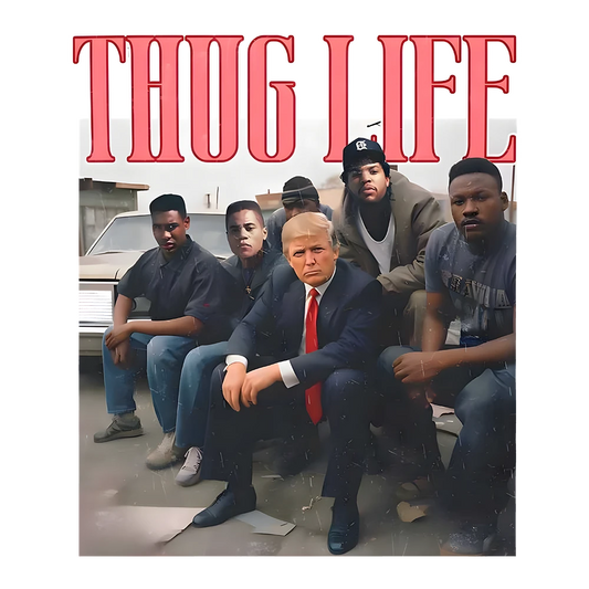 Thug Life Hood - Donald Trump - DTF Transfer
