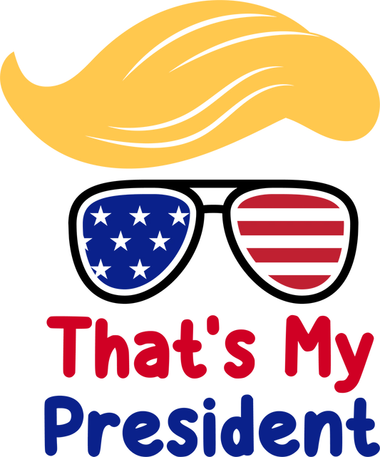 That's My President - Donald Trump - DTF Transfer