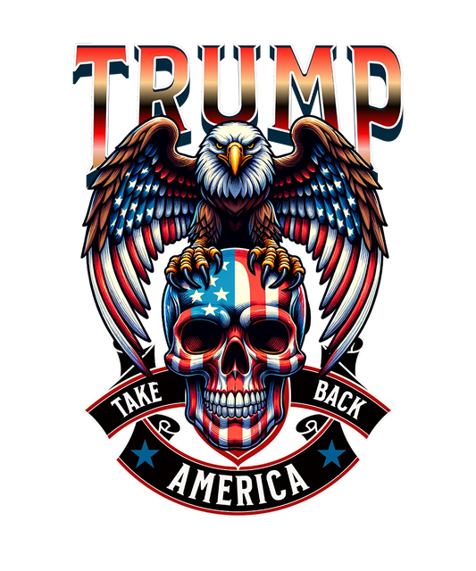 Trump Take Back America - Donald Trump - DTF Transfer
