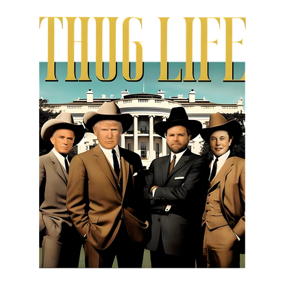 Thug Life - Donald Trump Elon Musk Vance - DTF Transfer