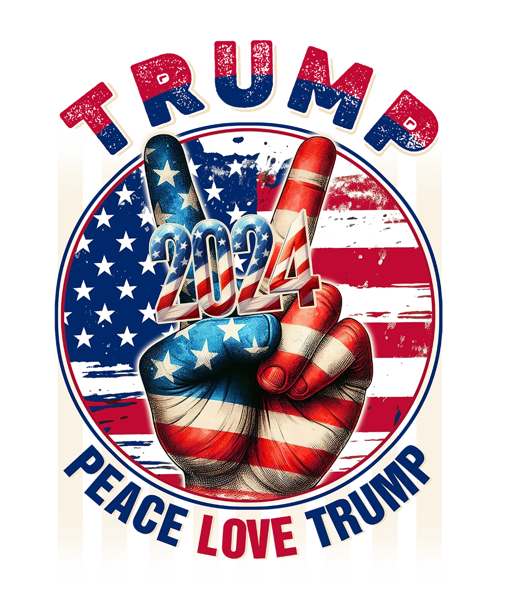 Peace Love Trump - Donald Trump - DTF Transfer