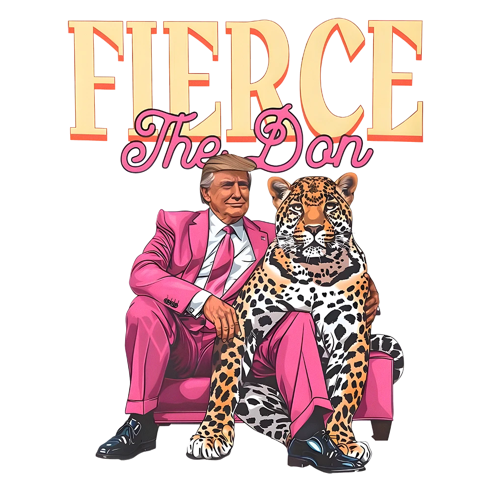 Fierce The Don - Donald Trump - DTF Transfer